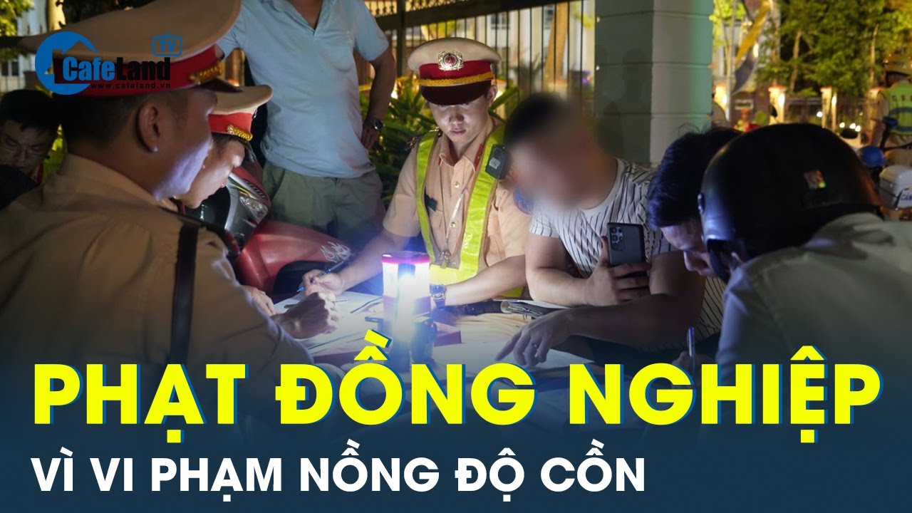 Có cả công an trong số 37 cán bộ tại TP.HCM bị xử lý vì vi phạm quy định về nồng độ cồn | CafeLand