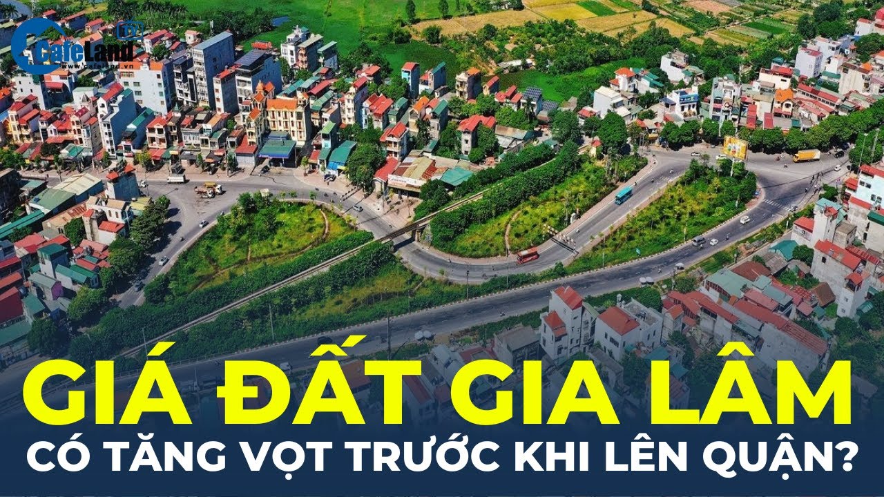 Giá đất Gia Lâm diễn biến ra sao trước khi lên quận? | CafeLand