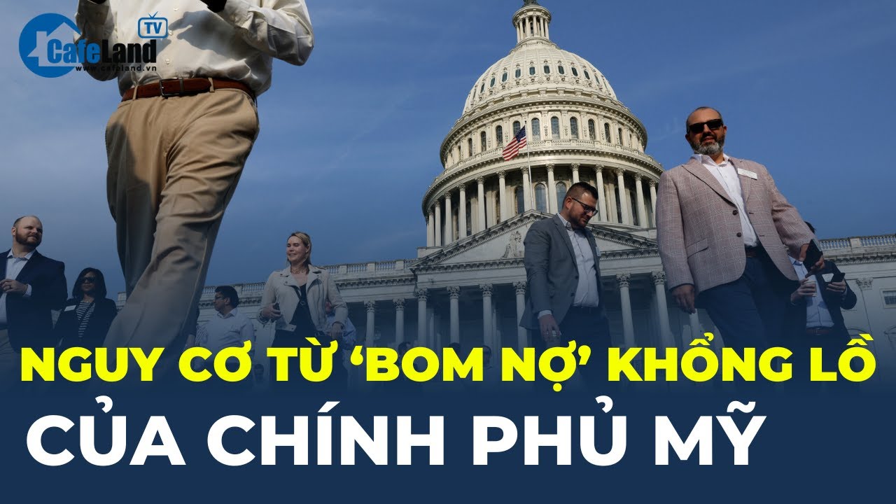 Nguy cơ từ “BOM NỢ” KHỔNG LỒ của Chính phủ Mỹ | CafeLand