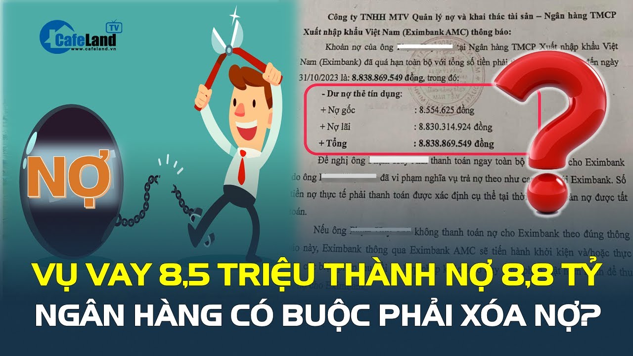 Nợ thẻ tín dụng 8,5 triệu thành 8,8 tỷ: Ngân hàng có buộc phải XÓA NỢ? | CafeLand