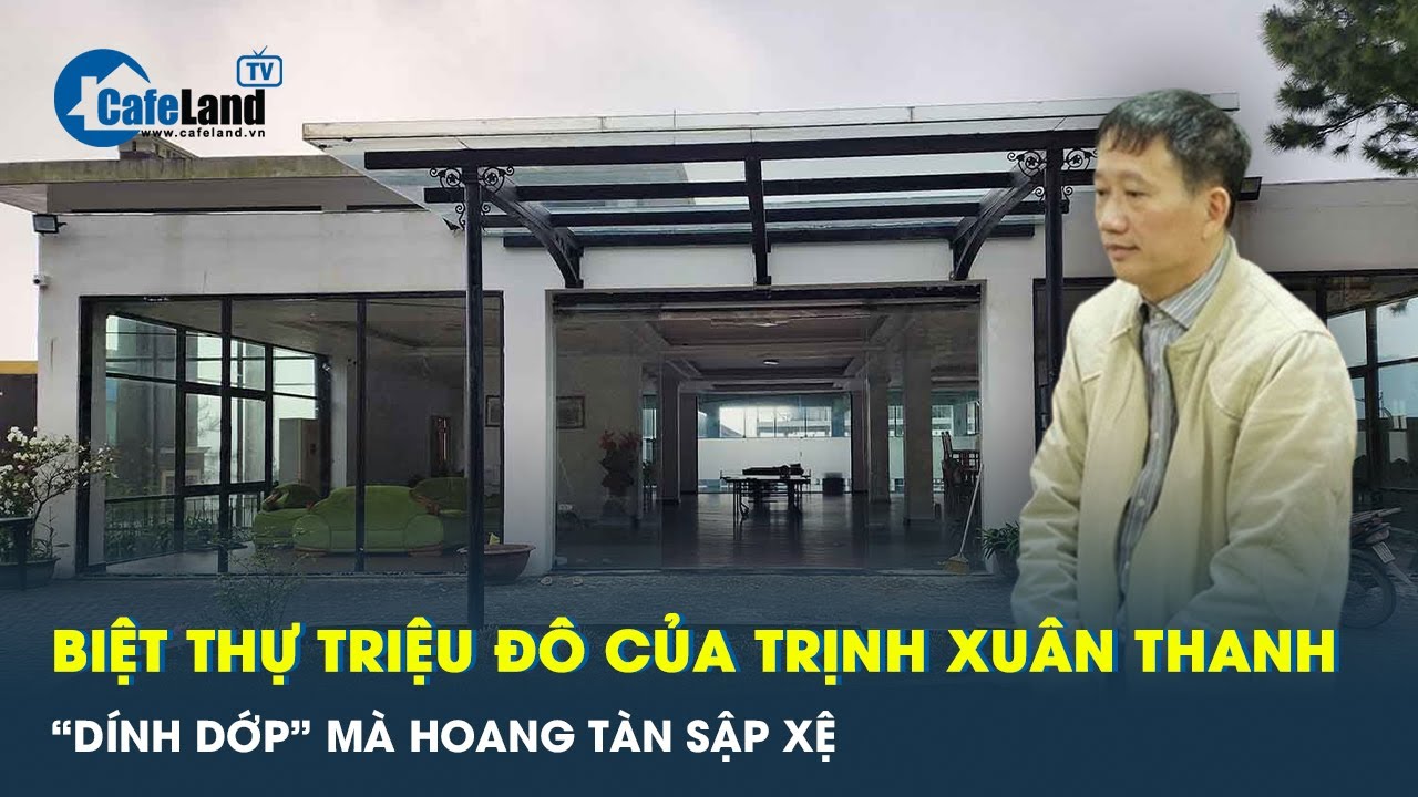 Biệt thự triệu USD của Trịnh Xuân Thanh trên đỉnh Tam Đảo giờ ra sao? | CafeLand