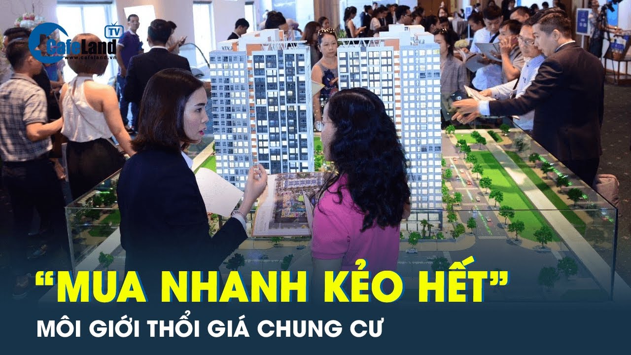 Đòn tâm lý của môi giới đánh vào người mua nhà lúc nước sôi lửa bỏng