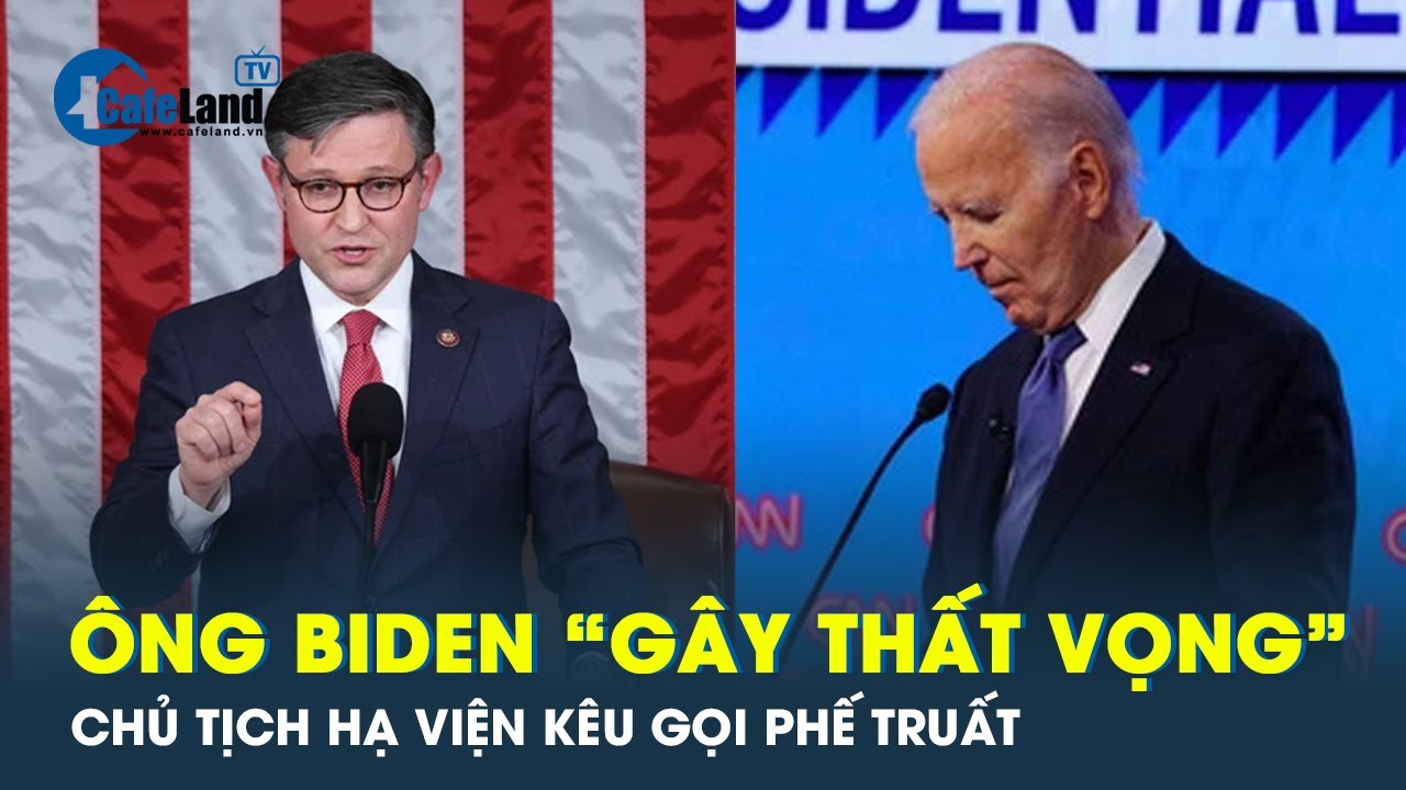 Phe Dân chủ thất vọng với ông Biden, chủ tịch Hạ viện kêu gọi phế truất | CafeLand