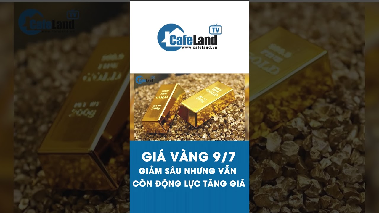 Giá vàng hôm nay 9/7: GIẢM SÂU nhưng vẫn còn động lực tăng giá | CafeLand #shorts