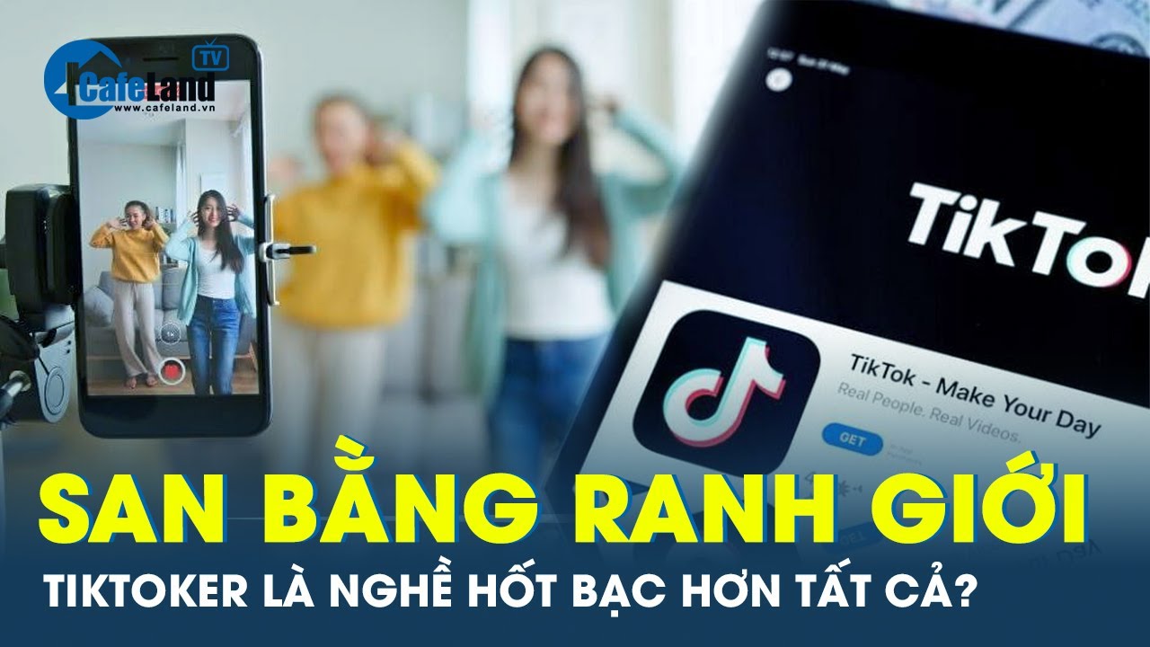 Tiktok lấn át hết các nghề nghiệp khác trong cơ hội kiếm tiền?| CafeLand