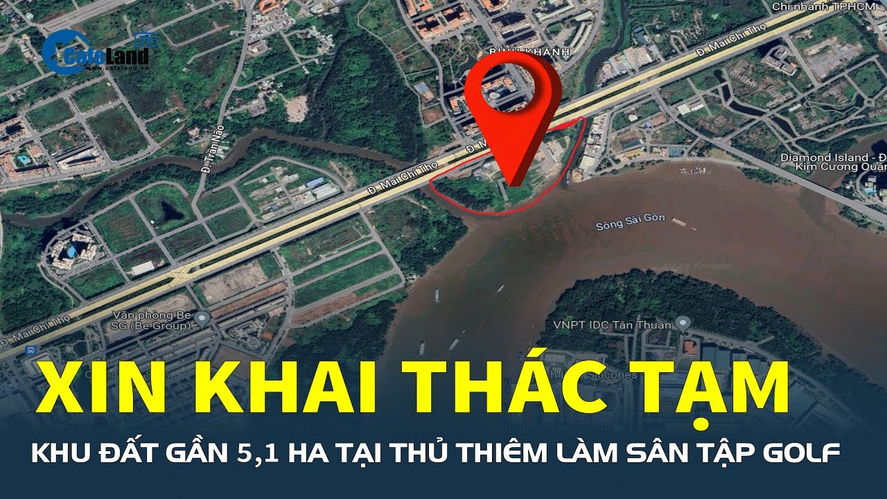 Xin KHAI THÁC TẠM khu đất gần 5,1ha tại Thủ Thiêm làm sân tập golf | CafeLand