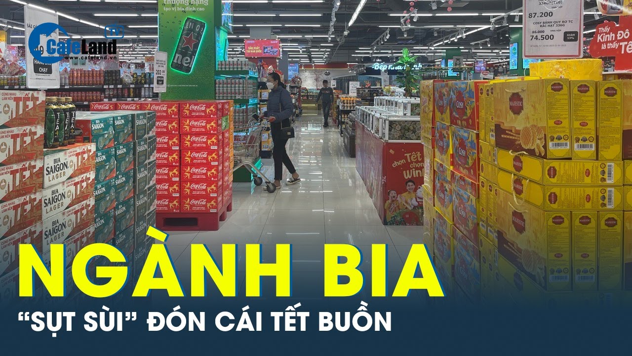 Sức mua ì ạch, doanh nghiệp ngành bia “sụt sùi” đón Tết buồn | CafeLand