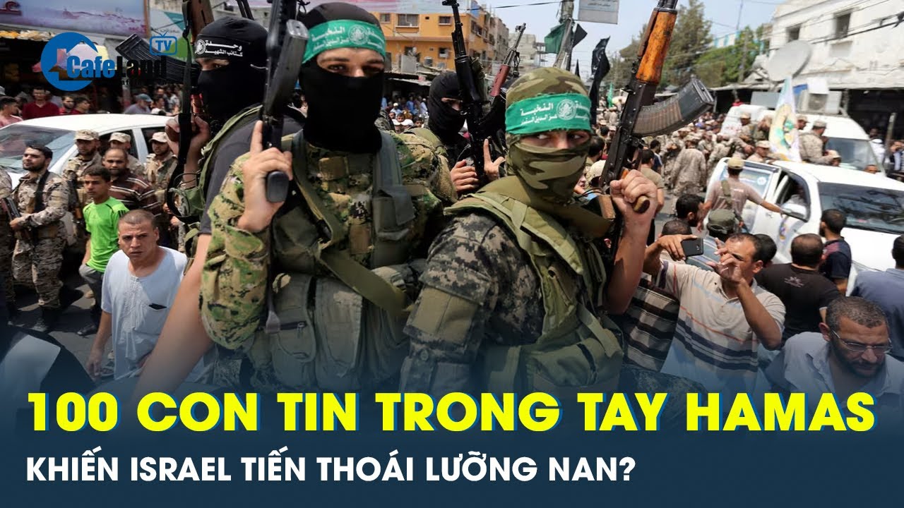 Israel sẽ hy sinh 100 con tin để đè bẹp Hamas? | CafeLand