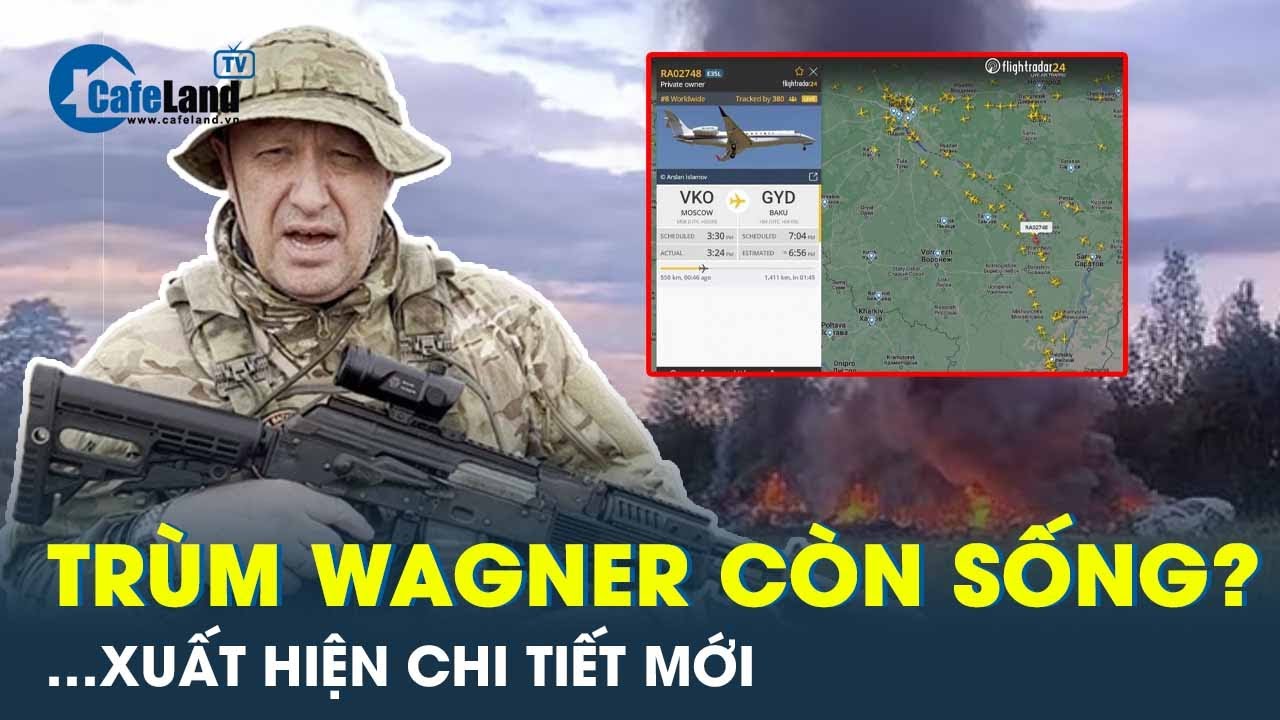 Trùm Wagner còn sống?  Khi máy bay liên quan đến Yevgeny Prigozhin rời khỏi Nga | CafeLand