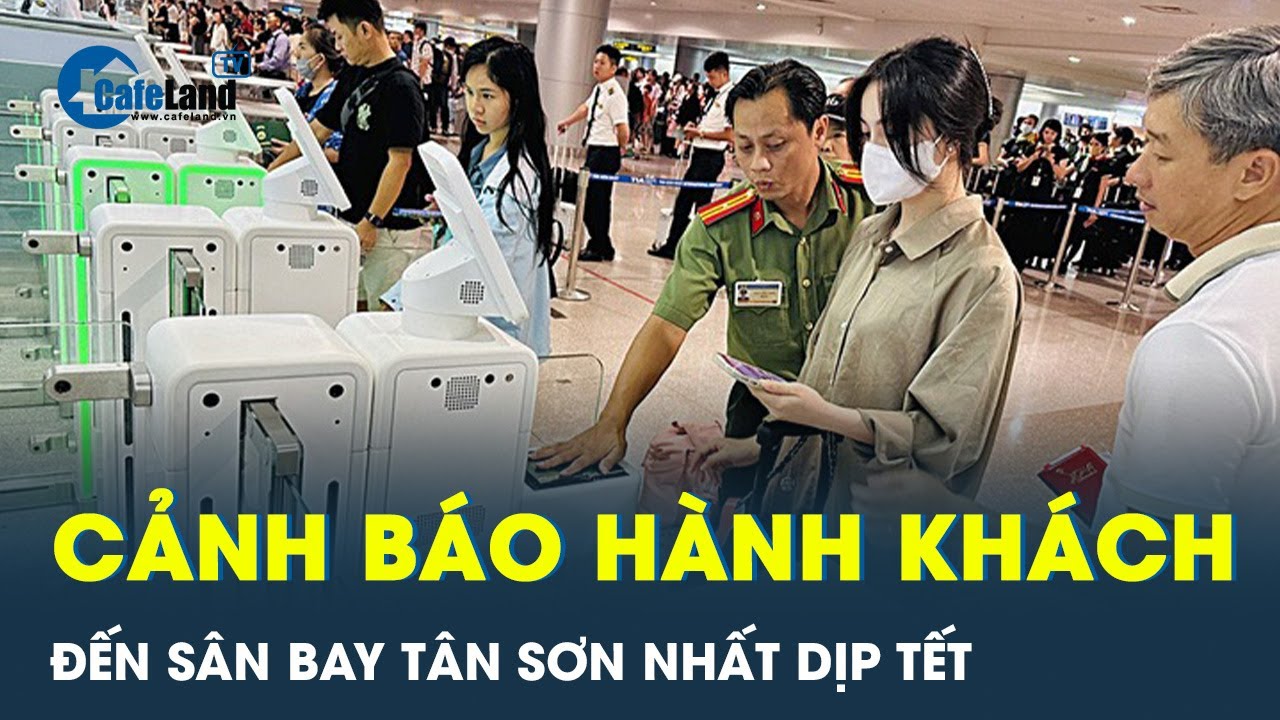 LƯU Ý: Sân bay Tân Sơn Nhất quá tải, hành khách nên “bỏ túi” vài điều ghi nhớ | CafeLand