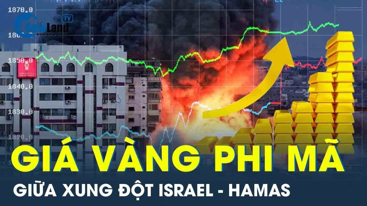 Giá vàng tăng chóng mặt vì xung đột Israel và lực lượng Hamas | CafeLand