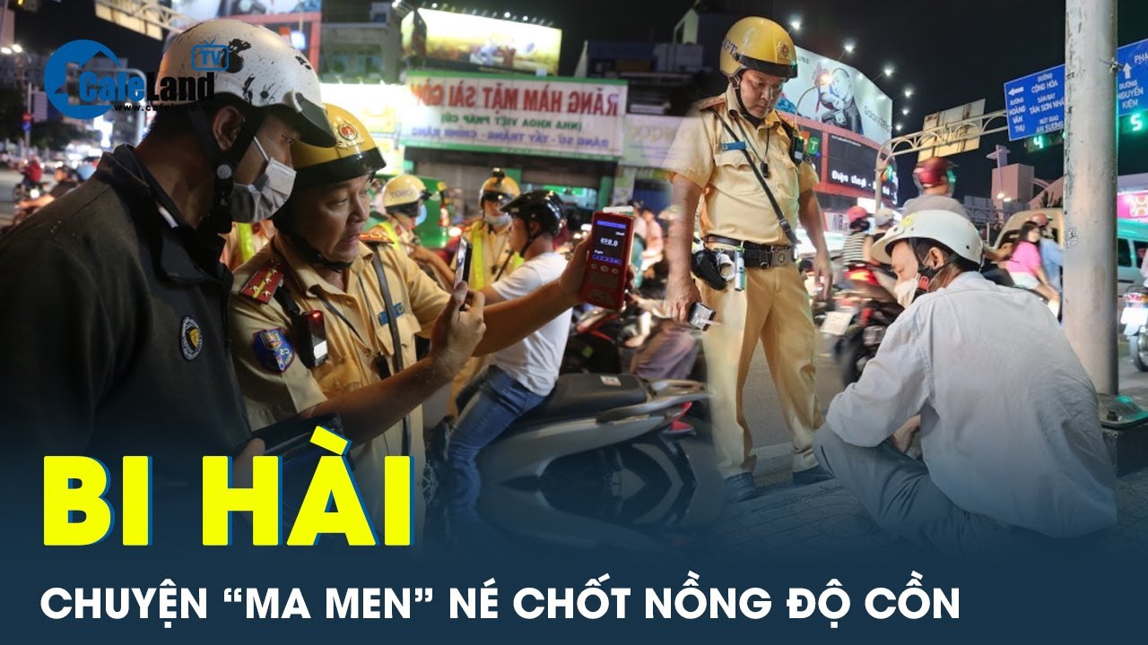 Muôn kiểu né chốt đo nồng độ cồn khó đỡ của các “ma men” | CafeLand