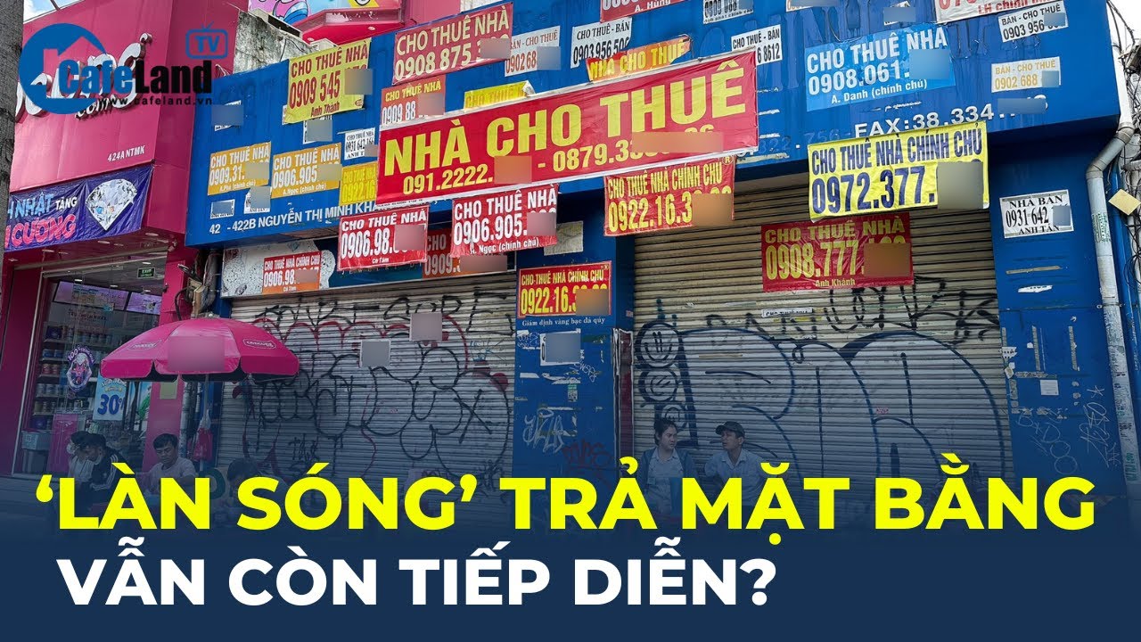 "Làn sóng" trả mặt bằng trung tâm Hà Nội, TP.HCM vẫn còn tiếp diễn? | CafeLand