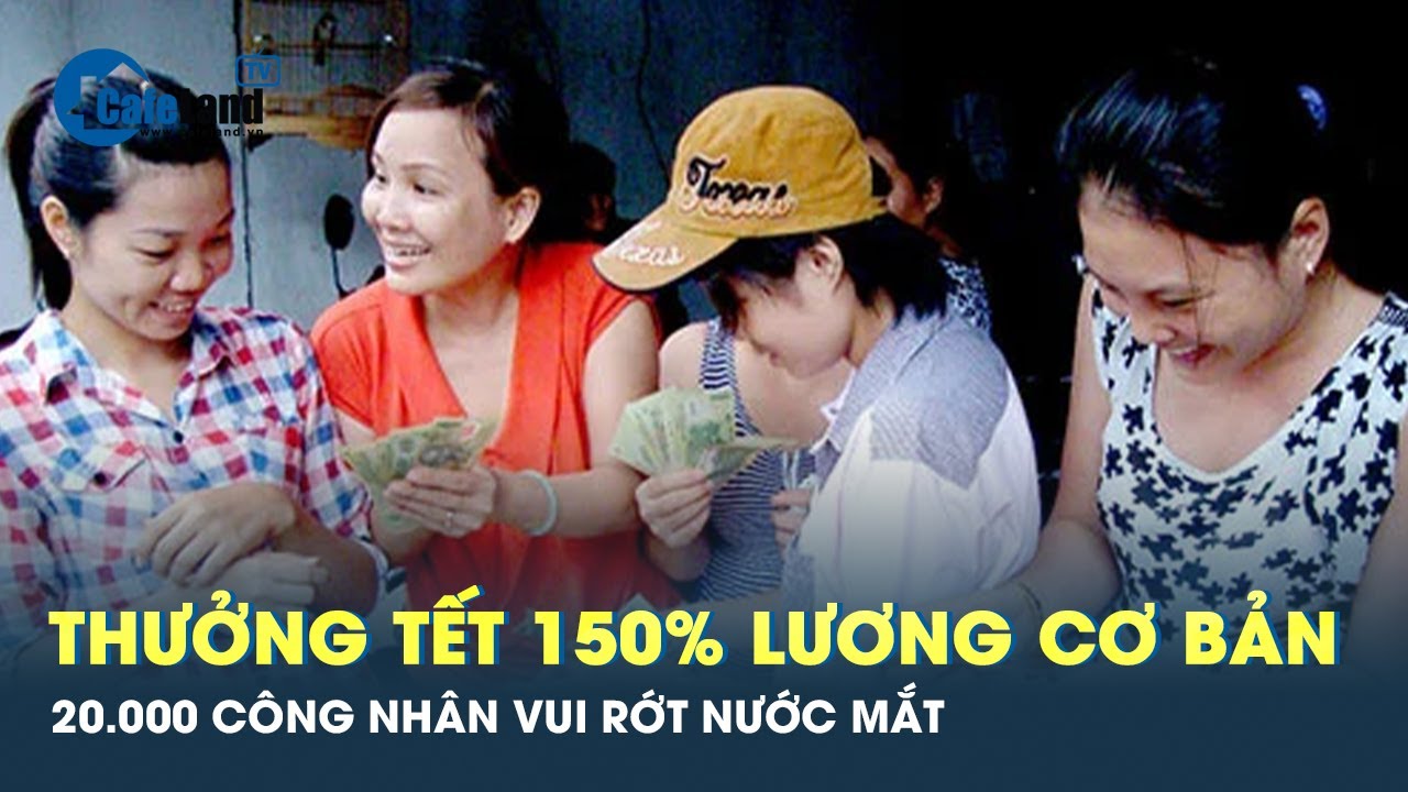 20.000 Công nhân Đồng Nai nhận thưởng tết cao ngất | CafeLand