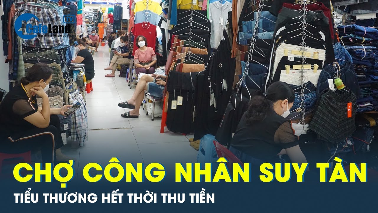 Tiểu thương Hà Nội “khóc ròng” trước doanh thu suy giảm khi công nhân giảm chi tiêu | CafeLand