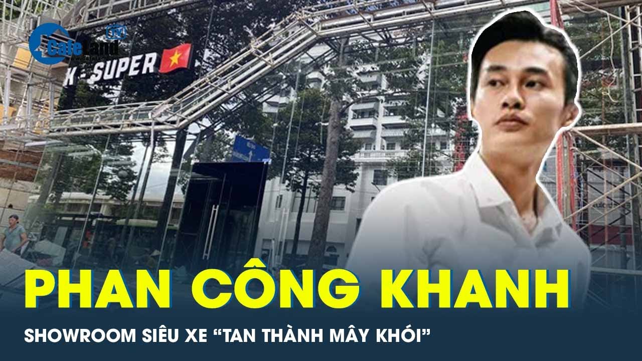 Showroom K-Super của 'trùm siêu xe' Phan Công Khanh bị dỡ bỏ | CafeLand