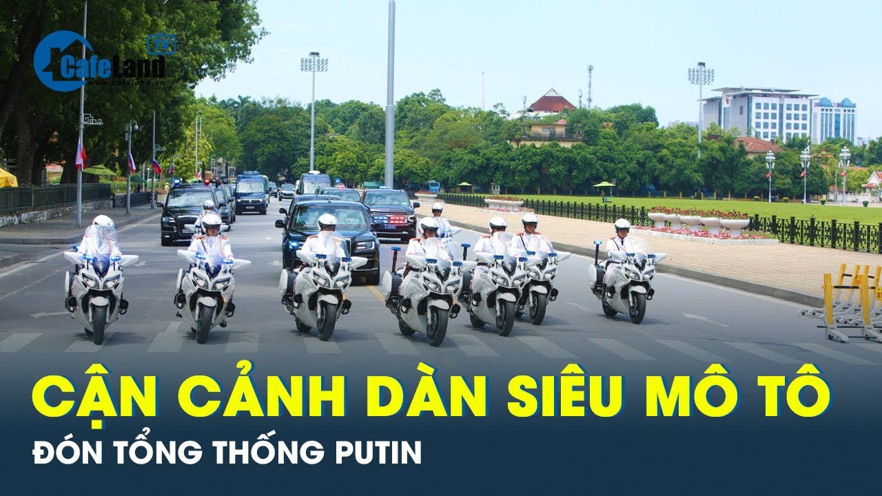 Cận cảnh dàn siêu mô tô đón Tổng thống Putin sang thăm Việt Nam | CafeLand