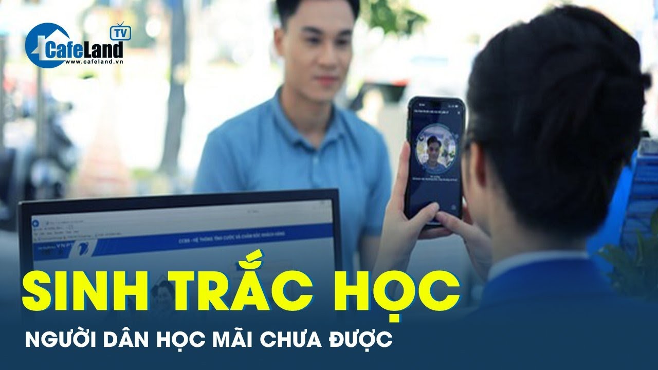 Người dân gặp khó với yêu cầu sinh trắc học trong giao dịch ngân hàng | CafeLand