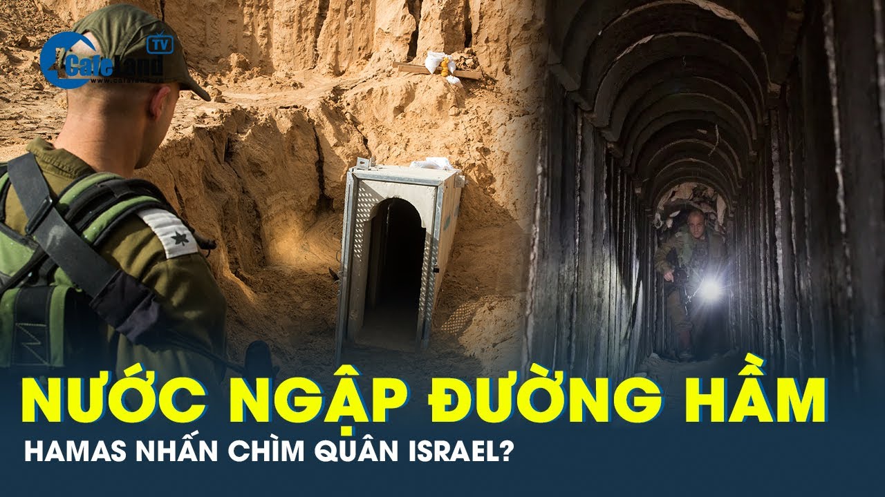 Hamas đưa nước biển vào đường hầm để chặn quân Israel? | CafeLand