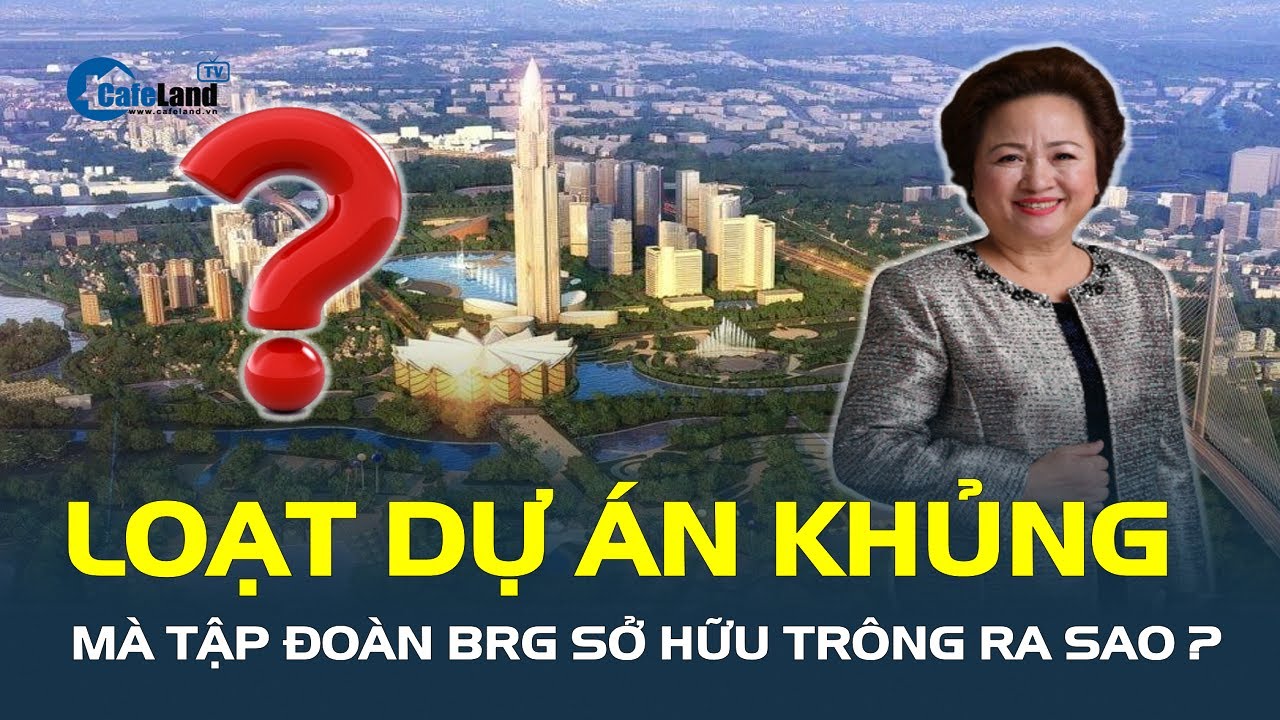 Ngoài toà tháp CAO NHẤT Việt Nam sắp khởi công, Tập đoàn BRG sở hữu dự án BĐS khủng nào? | CafeLand