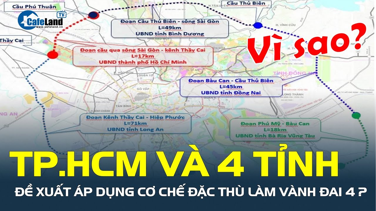 Vì sao TP.HCM và 4 tỉnh đề xuất áp dụng CƠ CHẾ ĐẶC THÙ làm Vành đai 4? | CafeLand