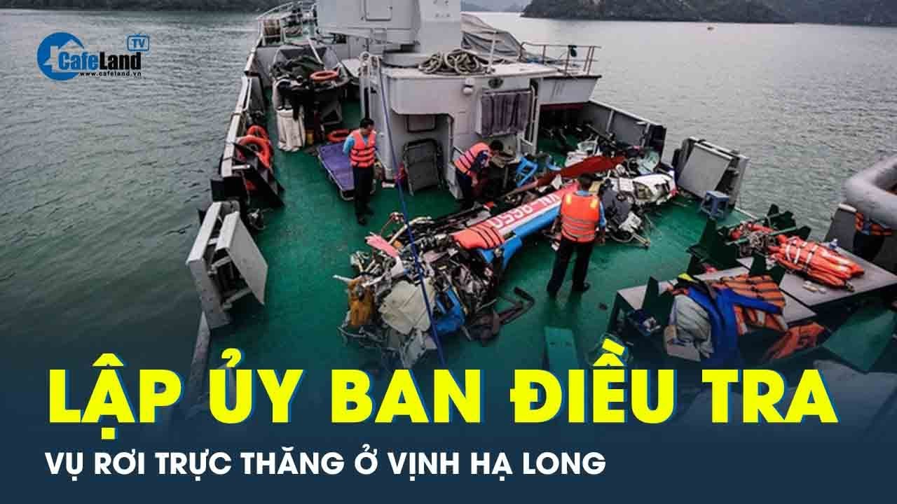 Lập Ủy ban điều tra vụ rơi máy bay trực thăng Bell 505 | CafeLand