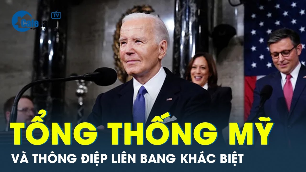 Thông điệp liên bang quan trọng của Tổng thống Joe Biden | CafeLand