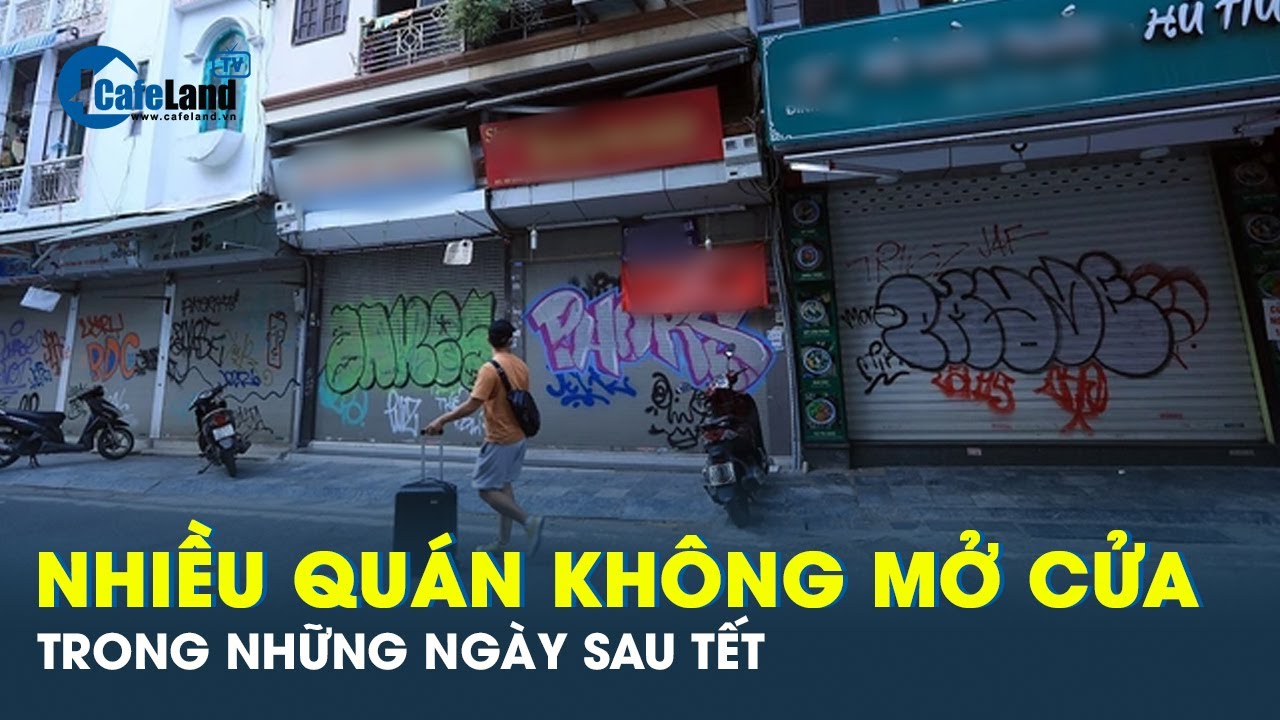 ĐỦ LÝ DO nhiều hàng quán không mở cửa trong những ngày đầu tiên sau Tết | CafeLand