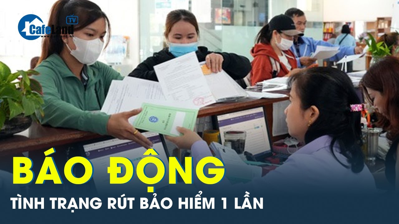 Thất nghiệp gia tăng, người lao động rút bảo hiểm 1 lần tăng mạnh | CafeLand