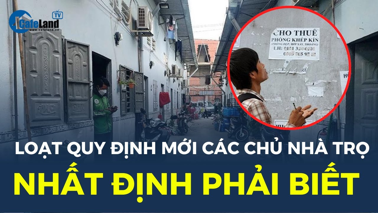 Loạt quy định mới các chủ nhà trọ NHẤT ĐỊNH PHẢI BIẾT| CafeLand