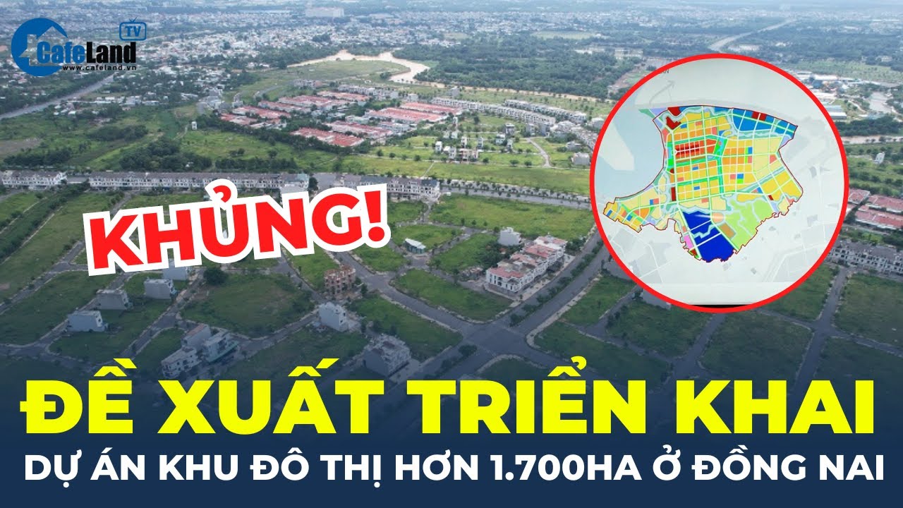 Donacoop đề xuất triển khai khu đô thị hơn 1.700ha tại Đồng Nai | CafeLand