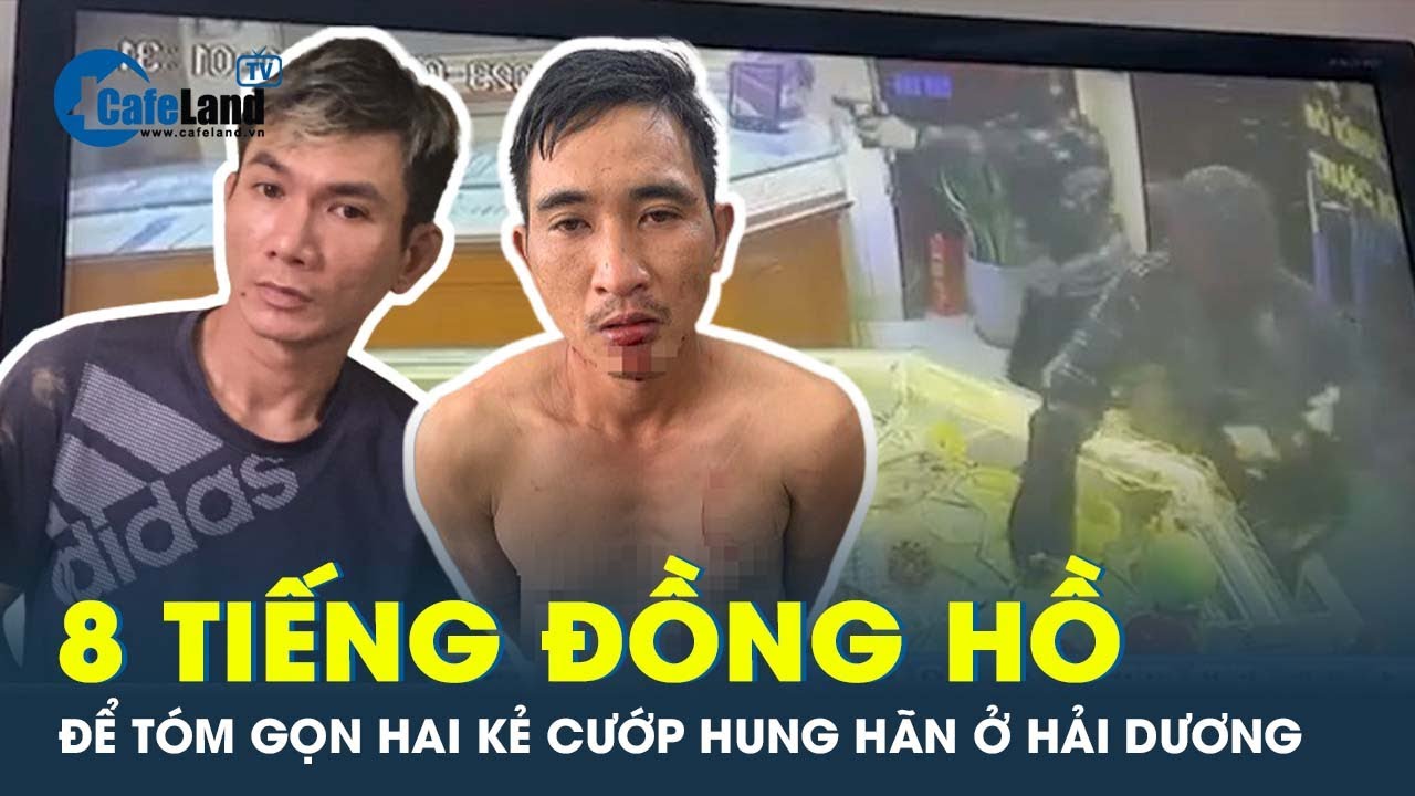 Nhìn lại toàn bộ hành trình truy bắt hai nghi phạm trong vụ cướp tiệm vàng ở Hải Dương | CafeLand