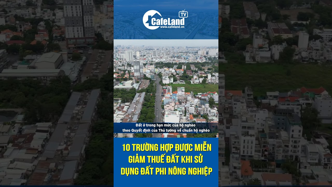 10 trường hợp được miễn, giảm thuế đất khi sử dụng đất phi nông nghiệp | CafeLand #shorts