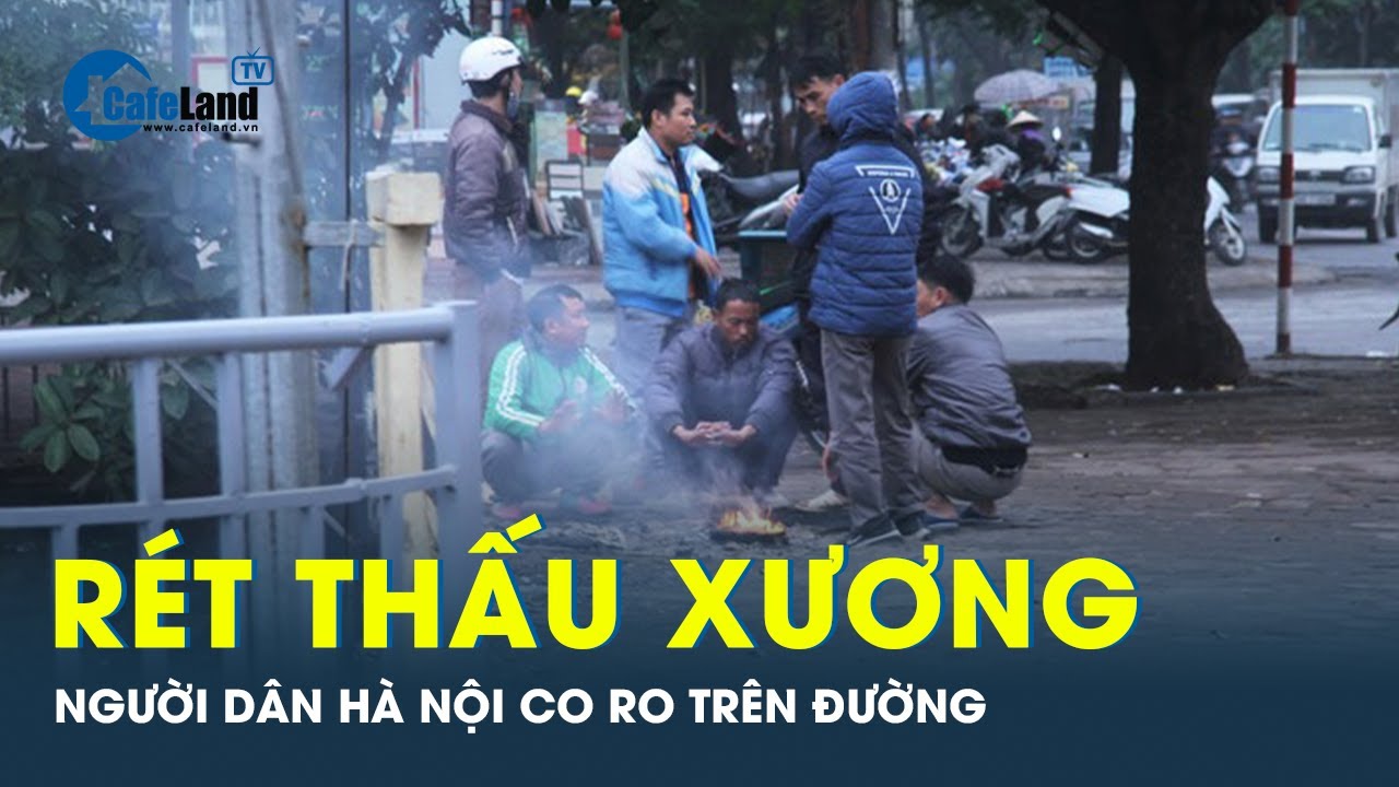 Rét thấu xương, người Hà Nội co ro trên đường | CafeLand