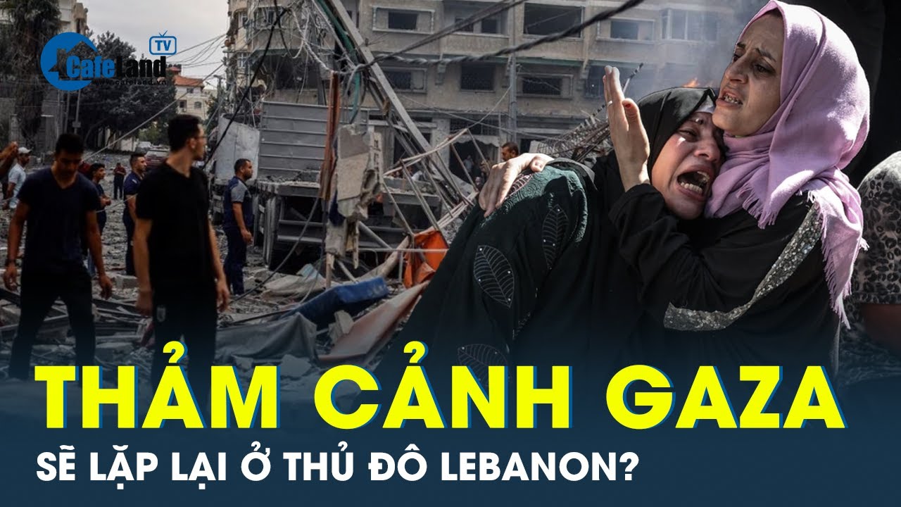 Israel cảnh báo Hezbollah thủ đô Lebanon có thể chung số phận đau thương với Gaza | CafeLand