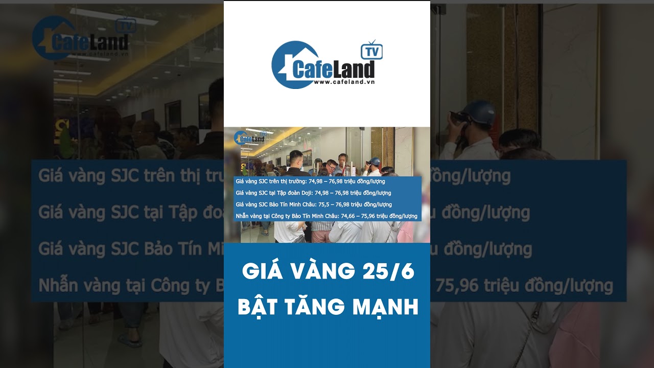 Giá vàng 25/6: BẬT TĂNG MẠNH | CafeLand