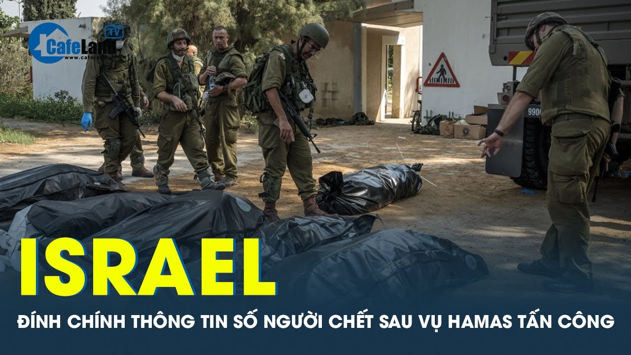 Vì sao Israel bất ngờ thông báo giảm số người thiệt mạng trong vụ tấn công của Hamas? | CafeLand