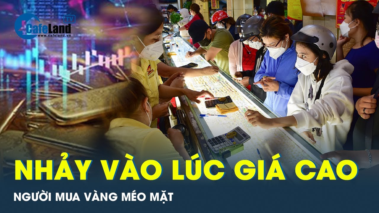 Người mua vàng lỗ nặng khi đua nhau mua giá cao | CafeLand