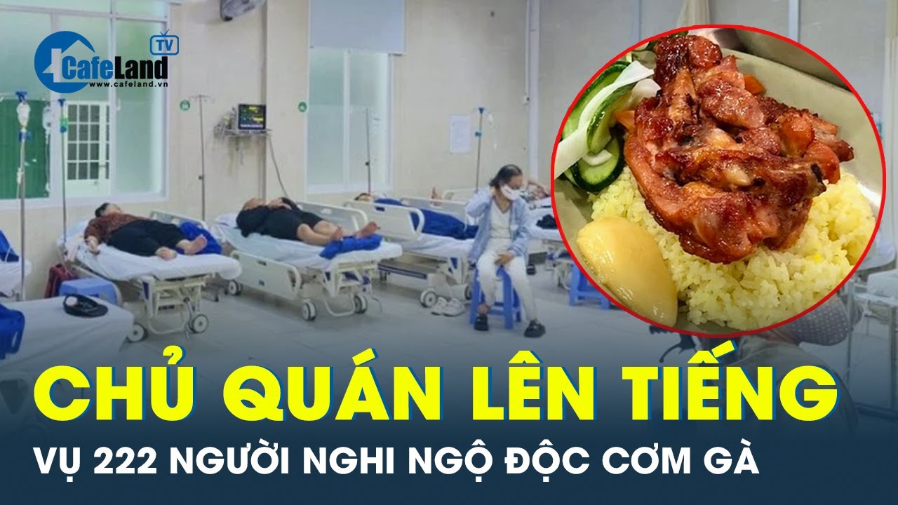 Vụ 222 người nhập viện sau khi ăn cơm gà ở Nha Trang: Chủ quán nói gì? | CafeLand