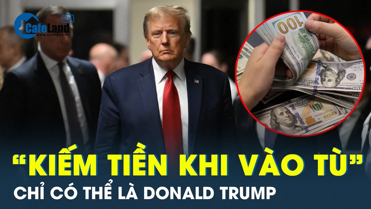 Cựu tổng thống Trump nhận thêm nhiều triệu usd sau phán quyết có tội | CafeLand