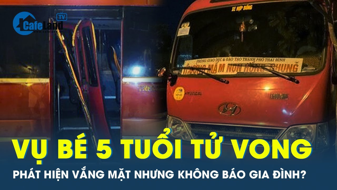 Giáo viên không báo gia đình về sự vắng mặt của cháu bé 5 tuổi tử vong do bị bỏ quên trong xe ô tô?