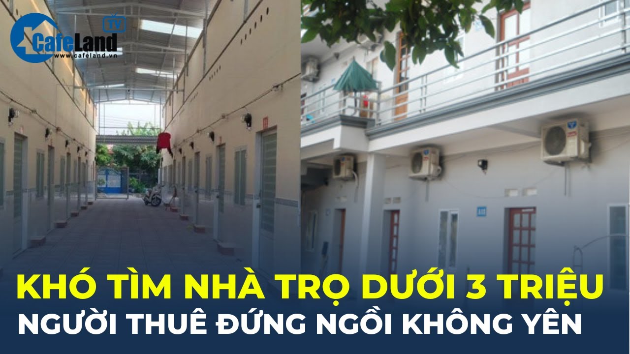 Khó tìm nhà trọ DƯỚI 3 TRIỆU ĐỒNG ở nội thành: Người thuê "ĐỨNG NGỒI KHÔNG YÊN" | CafeLand