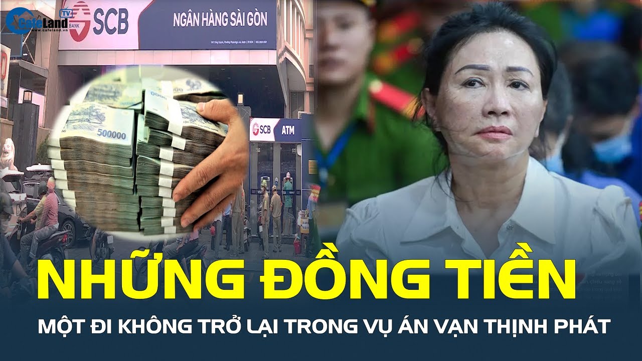 Vụ Vạn Thịnh Phát: Những đồng tiền MỘT ĐI KHÔNG TRỞ LẠI | CafeLand