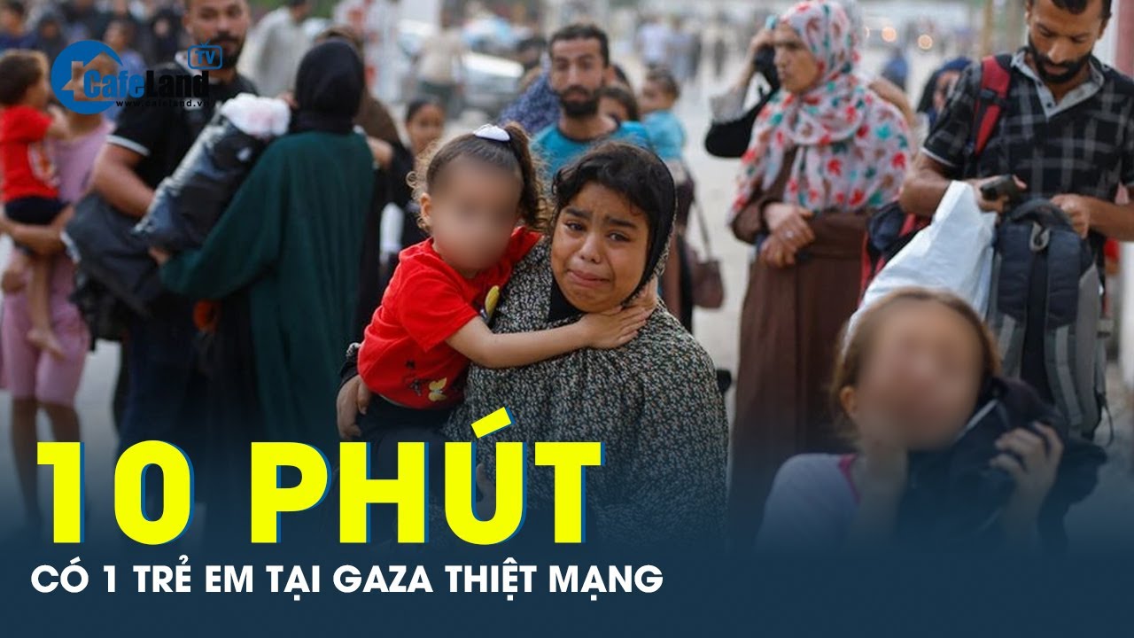 Kinh hoàng thảm cảnh: Cứ 10 phút lại có 1 trẻ em ở Gaza thiệt mạng | CafeLand