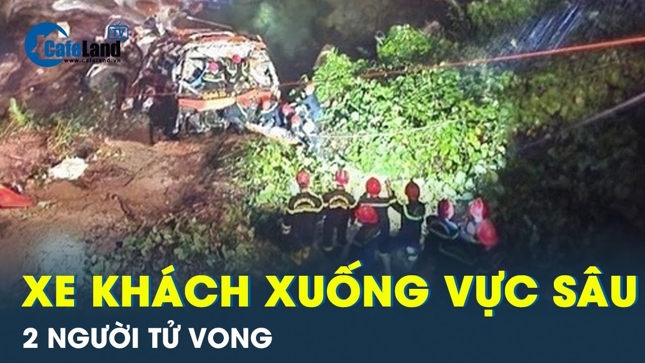 Xe khách lao xuống vực sâu 30 m, 2 người tử vong | CafeLand