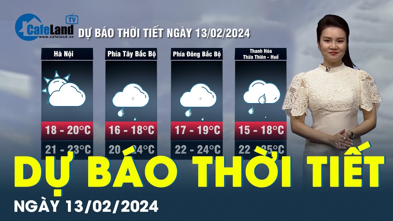 Dự báo thời tiết ngày 13/02/2024: Nam Bộ trời đẹp, Bắc Bộ trời hửng nắng | CafeLand