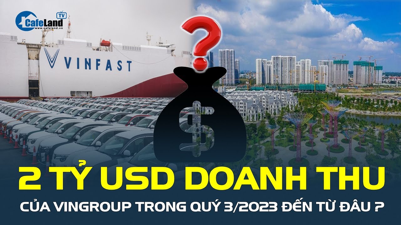 Vingroup muốn HUY ĐỘNG 300 triệu USD trái phiếu, 2 tỷ USD DOANH THU trong quý 3/2023 đến từ đâu?