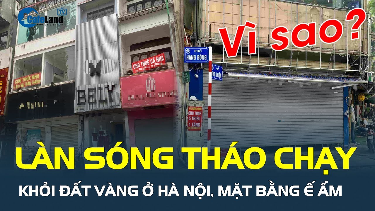 Làn sóng THÁO CHẠY khỏi đất vàng Hà Nội, mặt bằng phố cổ chỉ 5 triệu đồng/tháng vẫn ế | CafeLand