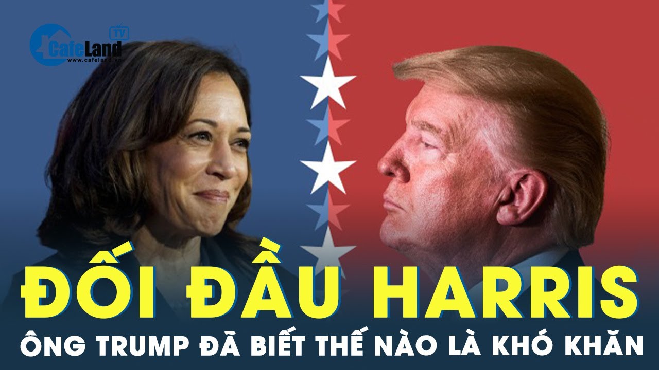 Ông Trump gặp vô vàn khó khăn trước đối thủ Harris | Cafeland