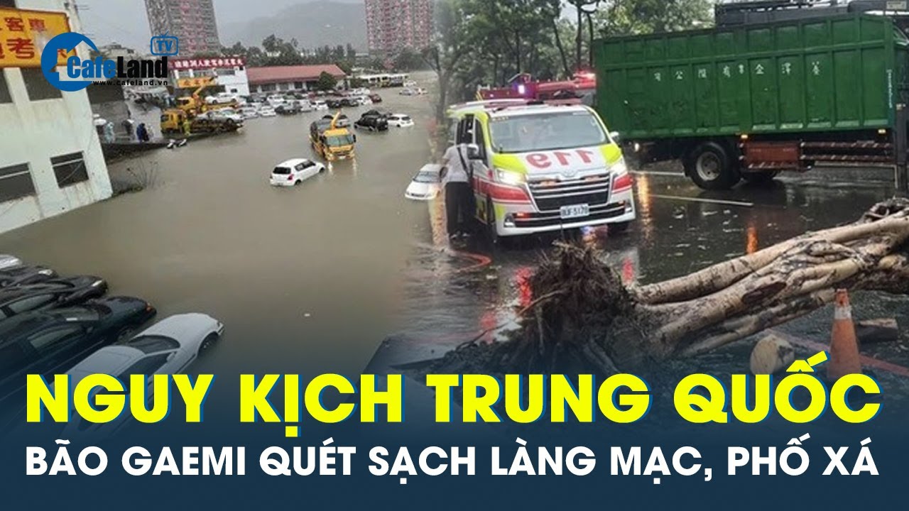 Trung Quốc chực trờ cơn nguy kịch trước siêu bão Gaemi | CafeLand